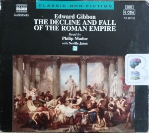 The Decline and Fall of The Roman Empire written by Edward Gibbon performed by Philip Madoc on Audio CD (Abridged)
